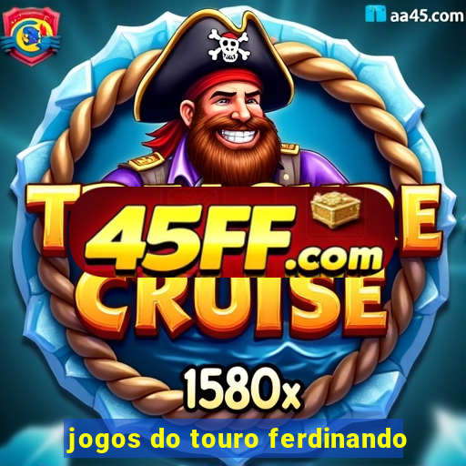 jogos do touro ferdinando